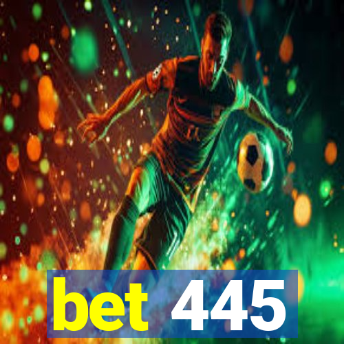 bet 445